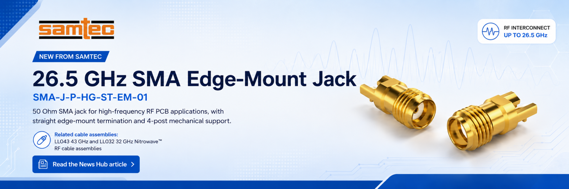 Samtec SMA-J-P-HG-ST-EM-01 26.5 GHz SMA edge-mount jack connector for RF PCB applications